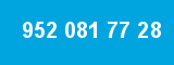 952 081 77 28